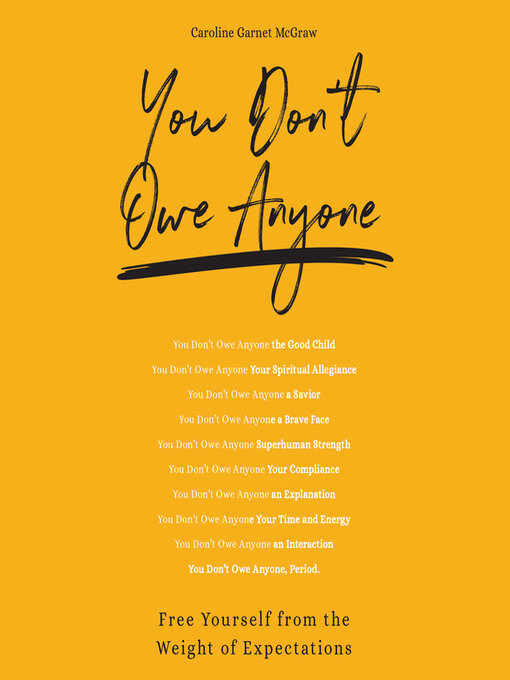 Title details for You Don't Owe Anyone by Caroline Garnet McGraw - Available